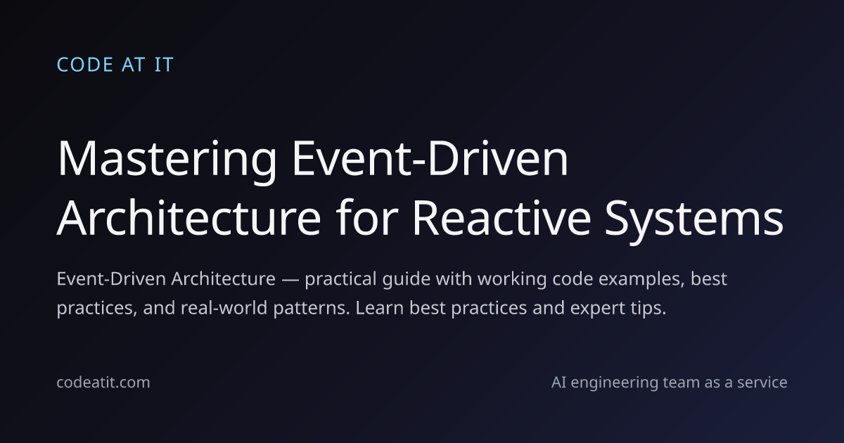 Mastering Event-Driven Architecture for Reactive Systems